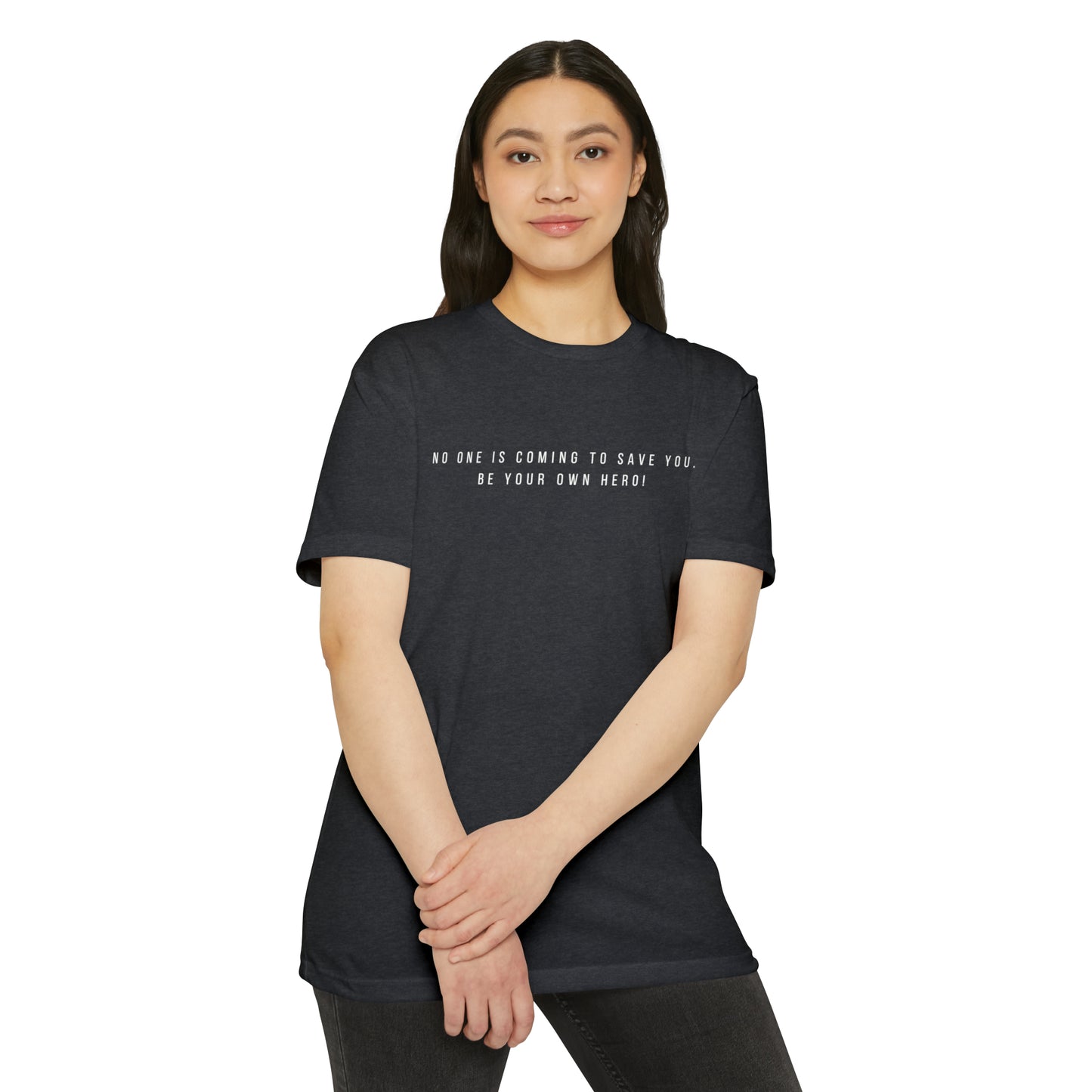 No One is Coming To Save You Unisex CVC Jersey T-shirt