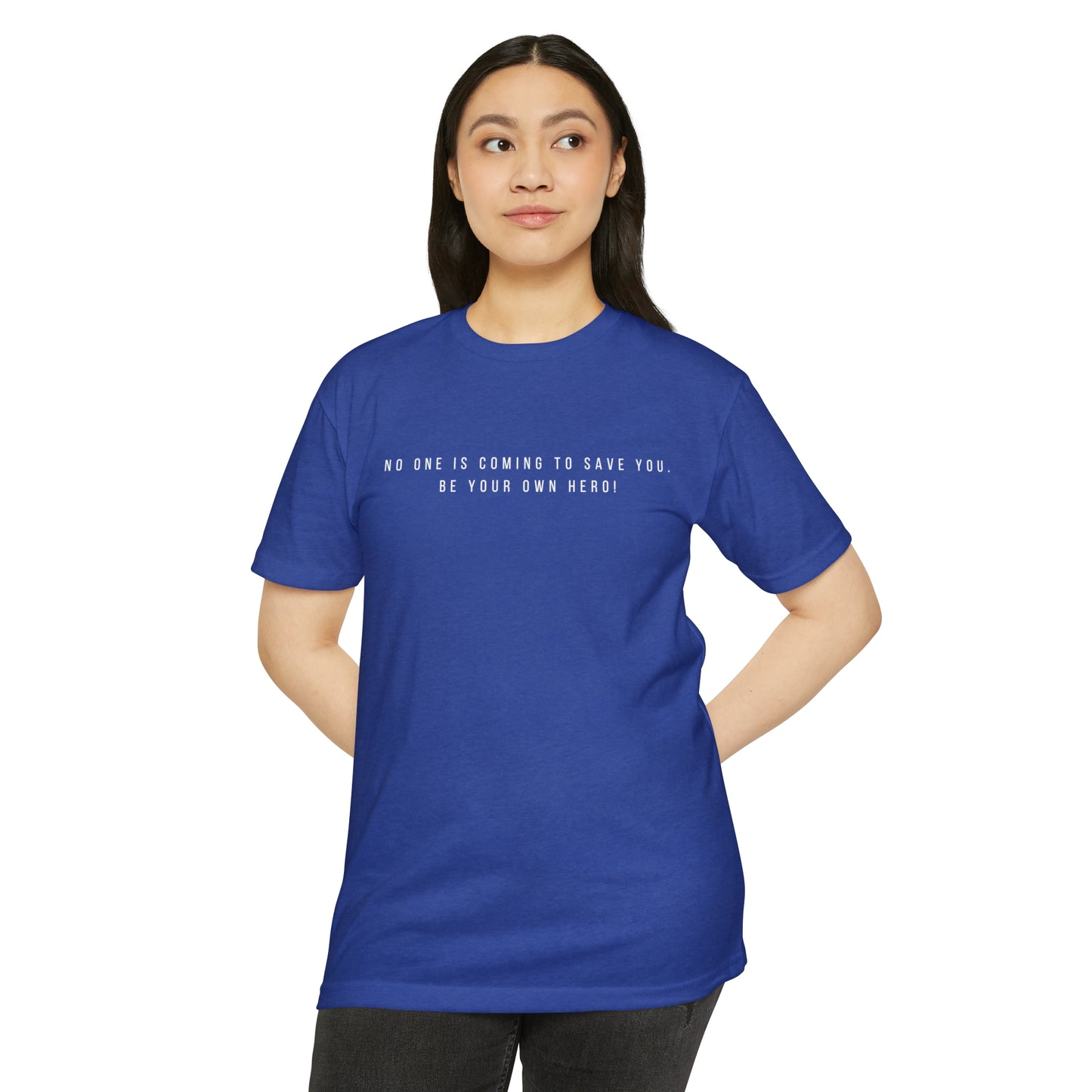 No One is Coming To Save You Unisex CVC Jersey T-shirt