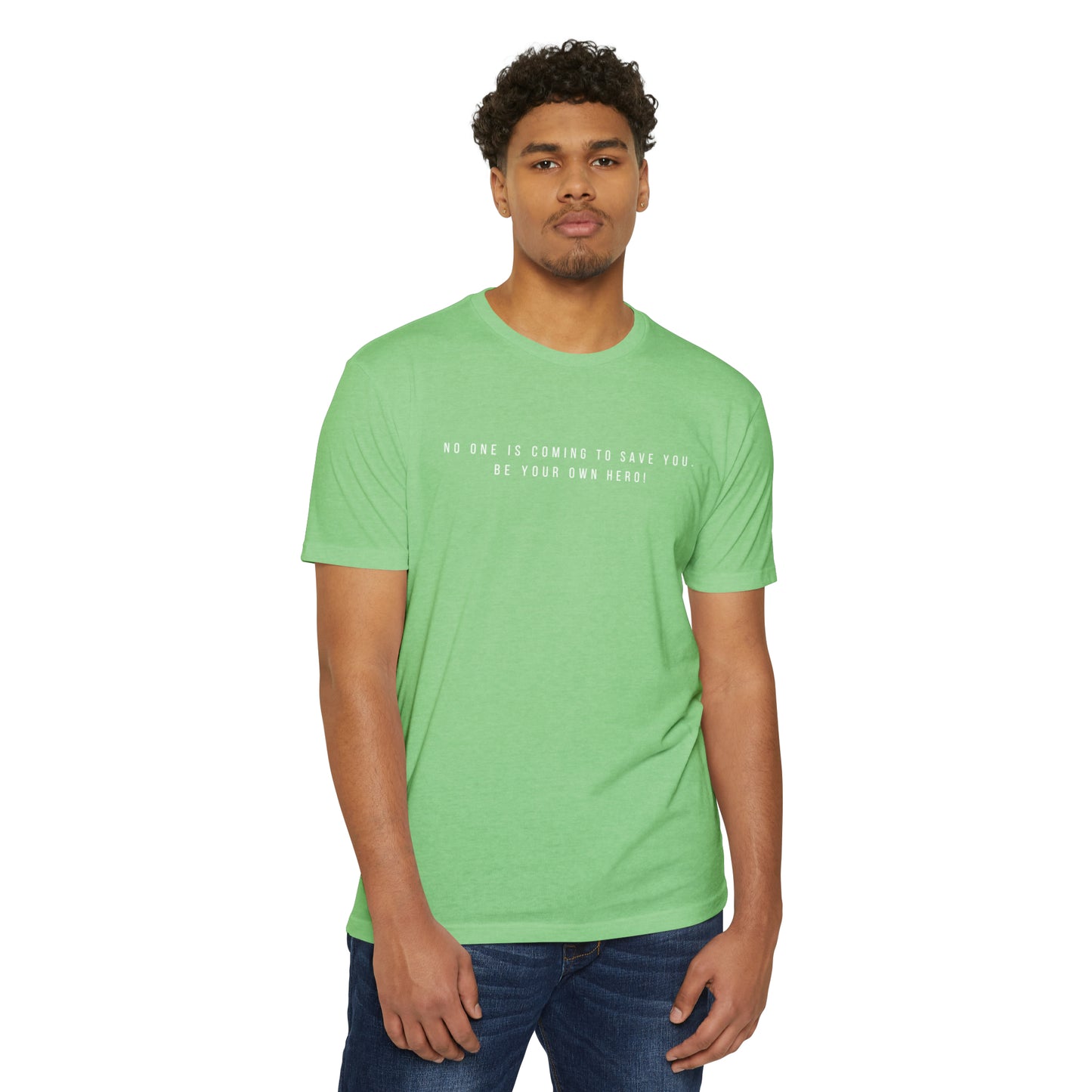 No One is Coming To Save You Unisex CVC Jersey T-shirt
