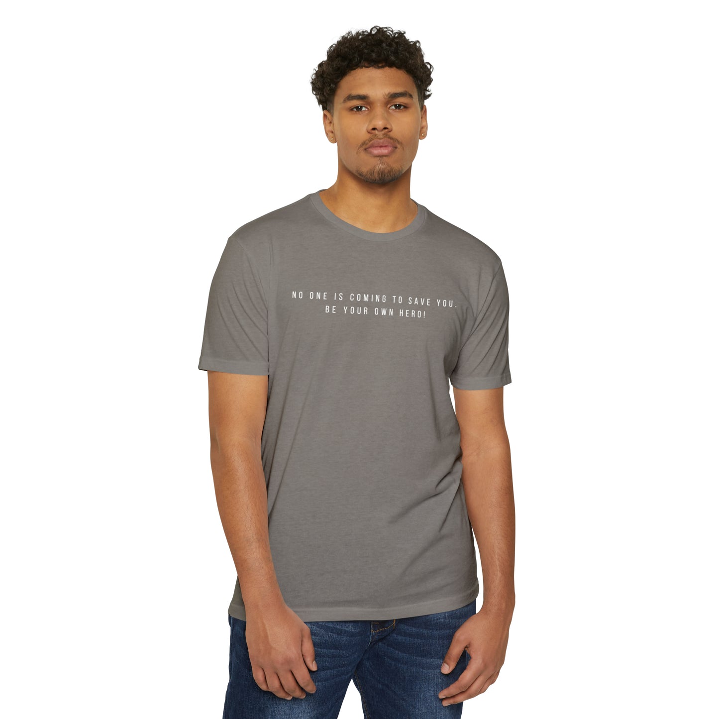 No One is Coming To Save You Unisex CVC Jersey T-shirt