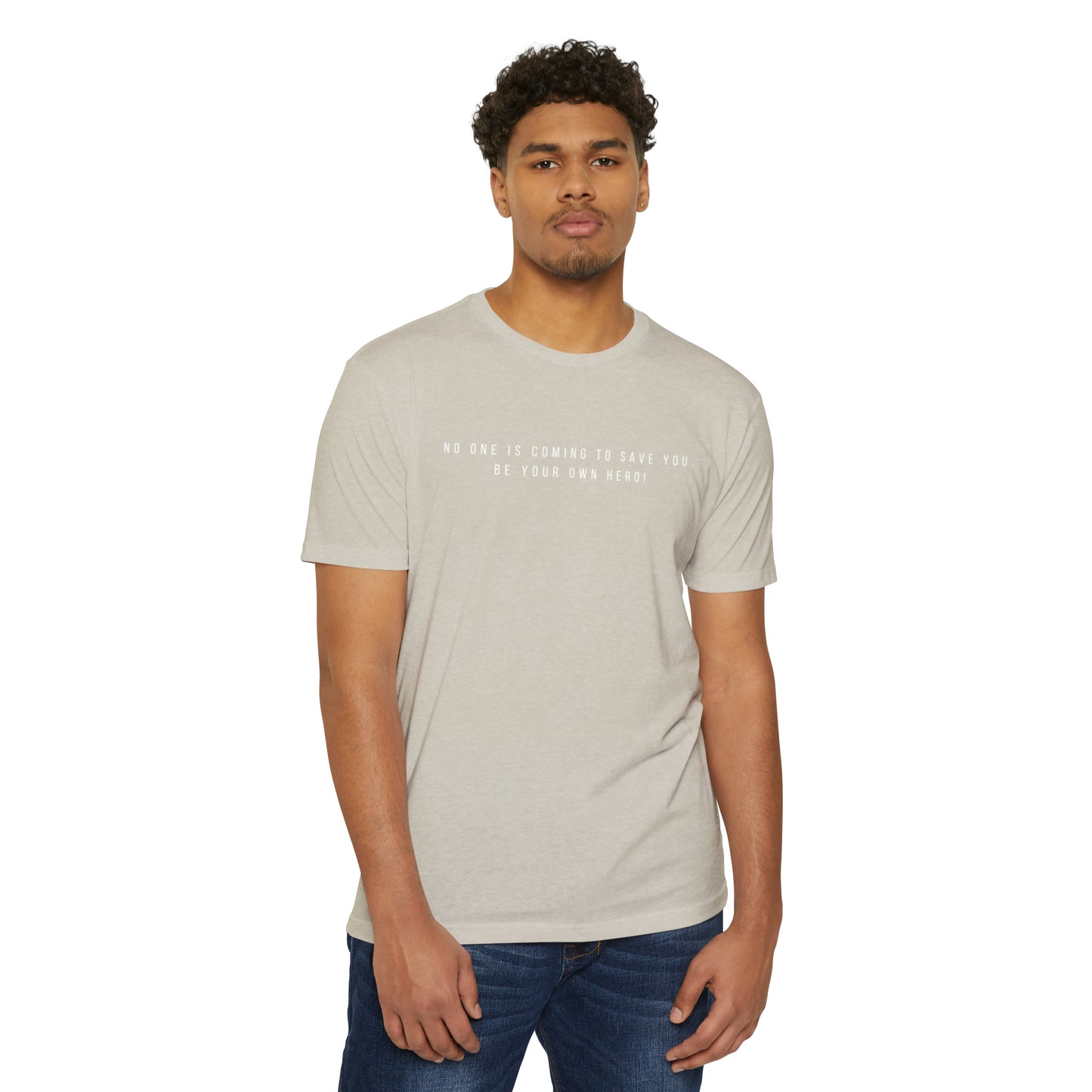No One is Coming To Save You Unisex CVC Jersey T-shirt