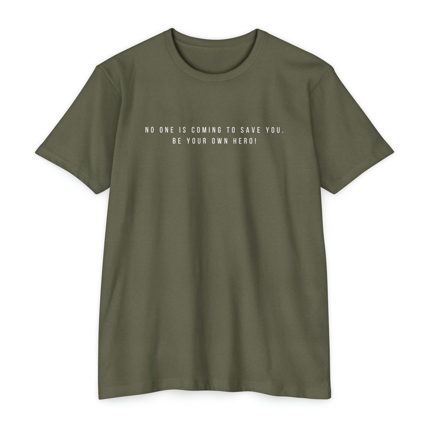 No One is Coming To Save You Unisex CVC Jersey T-shirt