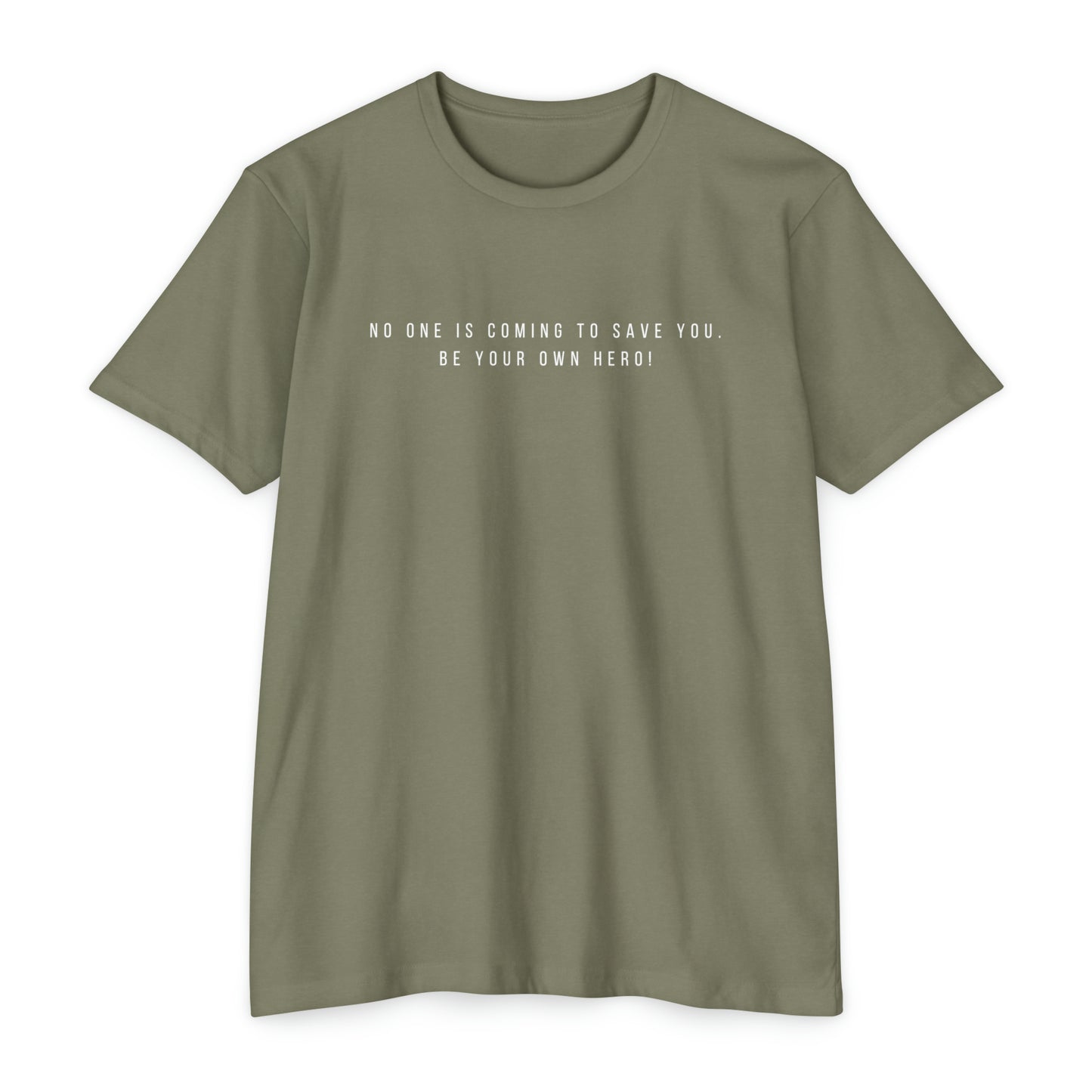 No One is Coming To Save You Unisex CVC Jersey T-shirt