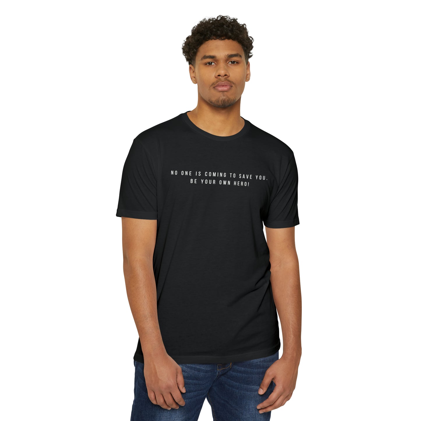 No One is Coming To Save You Unisex CVC Jersey T-shirt