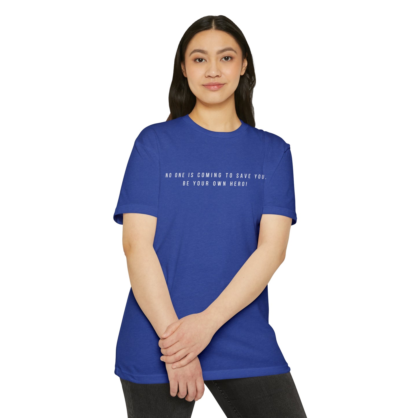 No One is Coming To Save You Unisex CVC Jersey T-shirt