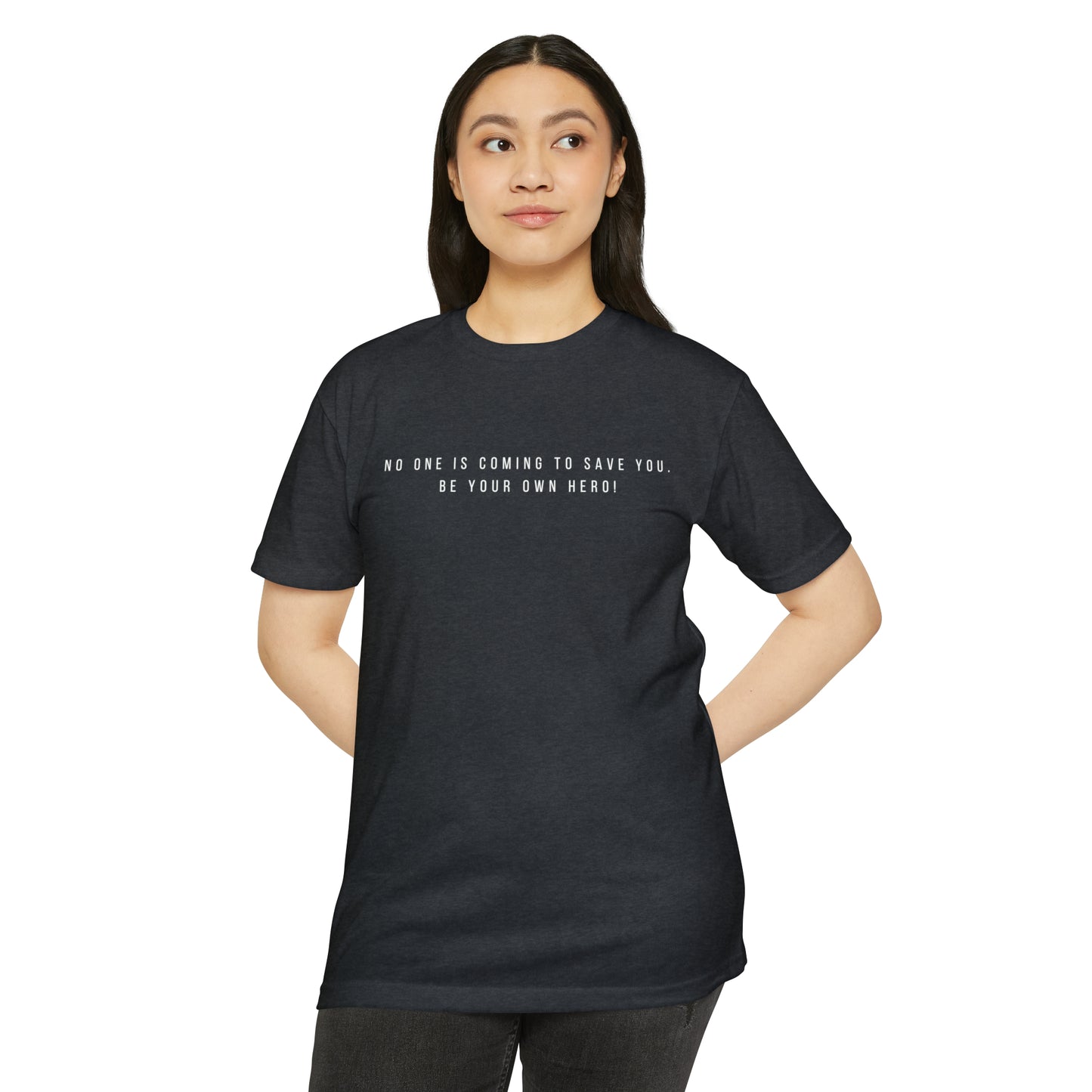 No One is Coming To Save You Unisex CVC Jersey T-shirt