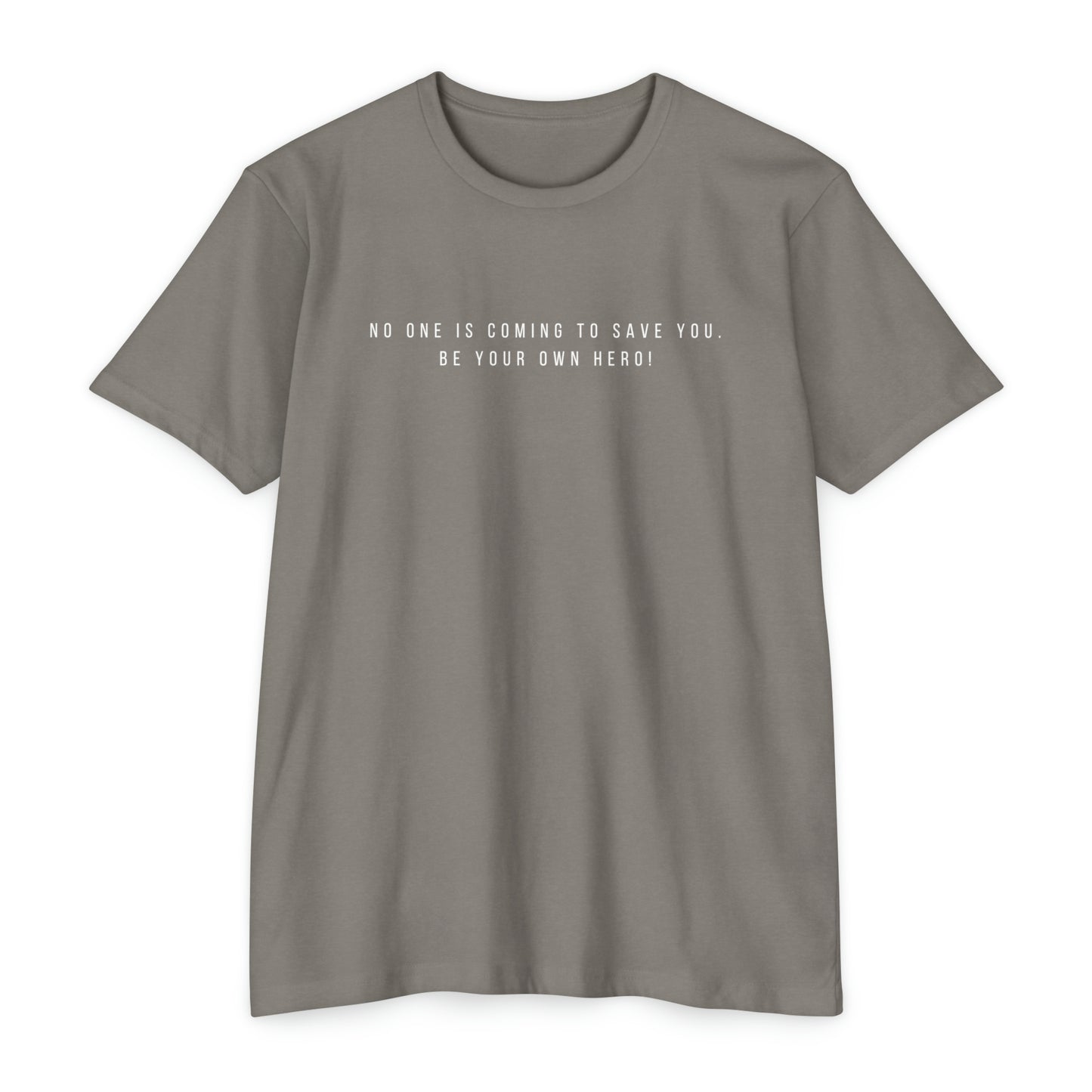 No One is Coming To Save You Unisex CVC Jersey T-shirt